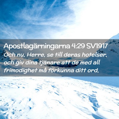 Picture 02 - Apostlagärningarna 4:29 SV1917 - Och nu, Herre, se till deras hotelser, och giv - Bible Verse Picture