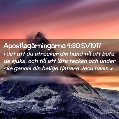 Picture 02 - Apostlagärningarna 4:30 SV1917 - i det att du uträcker din hand till att bota de - Bible Verse Picture