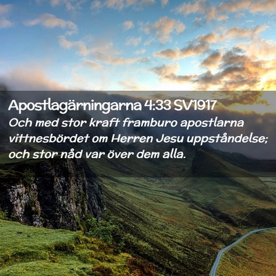 Picture 02 - Apostlagärningarna 4:33 SV1917 - Och med stor kraft framburo apostlarna - Bible Verse Picture