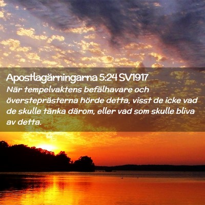 Picture 02 - Apostlagärningarna 5:24 SV1917 - När tempelvaktens befälhavare och - Bible Verse Picture