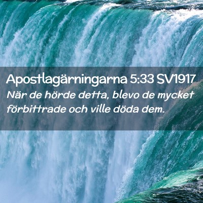Picture 02 - Apostlagärningarna 5:33 SV1917 - När de hörde detta, blevo de mycket - Bible Verse Picture