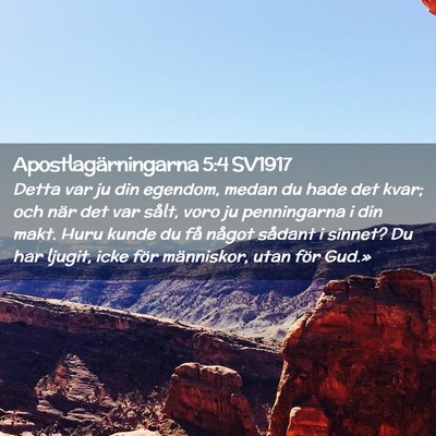 Picture 02 - Apostlagärningarna 5:4 SV1917 - Detta var ju din egendom, medan du hade det kvar; - Bible Verse Picture