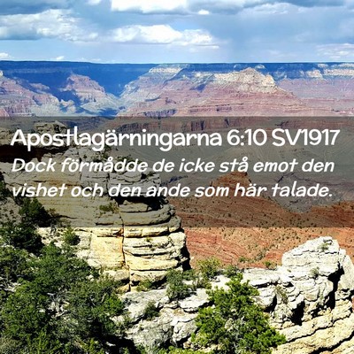 Picture 02 - Apostlagärningarna 6:10 SV1917 - Dock förmådde de icke stå emot den vishet och - Bible Verse Picture