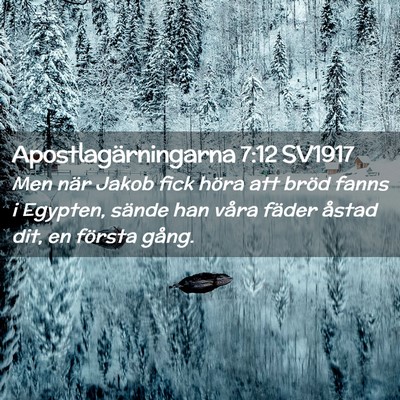 Picture 02 - Apostlagärningarna 7:12 SV1917 - Men när Jakob fick höra att bröd fanns i - Bible Verse Picture