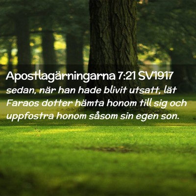 Picture 02 - Apostlagärningarna 7:21 SV1917 - sedan, när han hade blivit utsatt, lät Faraos - Bible Verse Picture