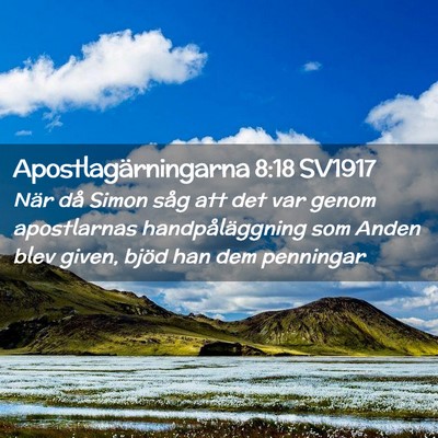 Picture 02 - Apostlagärningarna 8:18 SV1917 - När då Simon såg att det var genom apostlarnas - Bible Verse Picture