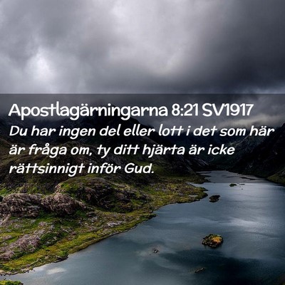 Picture 02 - Apostlagärningarna 8:21 SV1917 - Du har ingen del eller lott i det som här är - Bible Verse Picture