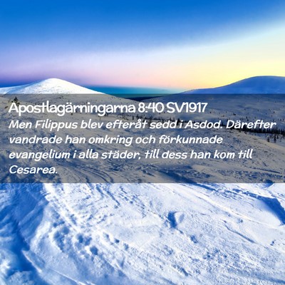 Picture 02 - Apostlagärningarna 8:40 SV1917 - Men Filippus blev efteråt sedd i Asdod. - Bible Verse Picture