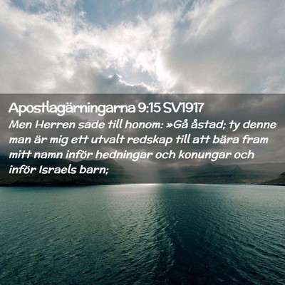 Picture 02 - Apostlagärningarna 9:15 SV1917 - Men Herren sade till honom: »Gå åstad; ty - Bible Verse Picture