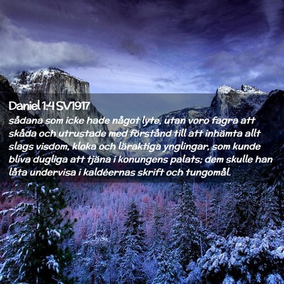 Picture 02 - Daniel 1:4 SV1917 - sådana som icke hade något lyte, utan voro - Bible Verse Picture