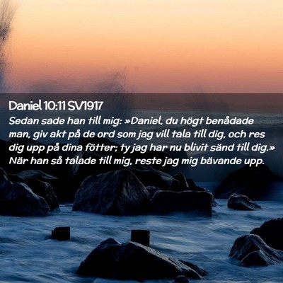 Picture 02 - Daniel 10:11 SV1917 - Sedan sade han till mig: »Daniel, du högt - Bible Verse Picture