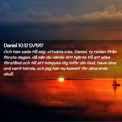 Picture 02 - Daniel 10:12 SV1917 - Och han sade till mig: »Frukta icke, Daniel, ty - Bible Verse Picture