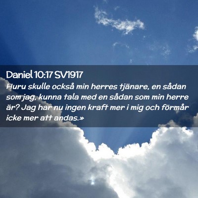 Picture 02 - Daniel 10:17 SV1917 - Huru skulle också min herres tjänare, en sådan - Bible Verse Picture