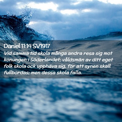 Picture 02 - Daniel 11:14 SV1917 - Vid samma tid skola många andra resa sig mot - Bible Verse Picture