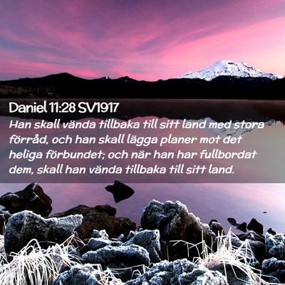 Picture 02 - Daniel 11:28 SV1917 - Han skall vända tillbaka till sitt land med - Bible Verse Picture