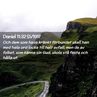 Picture 02 - Daniel 11:32 SV1917 - Och dem som hava kränkt förbundet skall han med - Bible Verse Picture