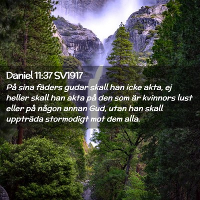 Picture 02 - Daniel 11:37 SV1917 - På sina fäders gudar skall han icke akta, ej - Bible Verse Picture