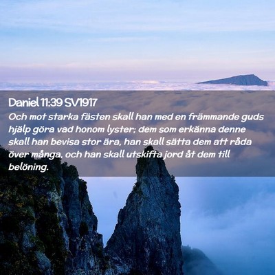 Picture 02 - Daniel 11:39 SV1917 - Och mot starka fästen skall han med en - Bible Verse Picture