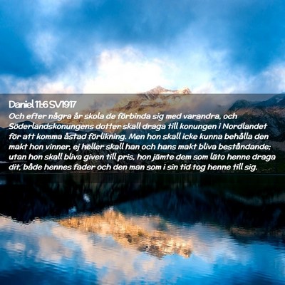 Picture 02 - Daniel 11:6 SV1917 - Och efter några år skola de förbinda sig med - Bible Verse Picture