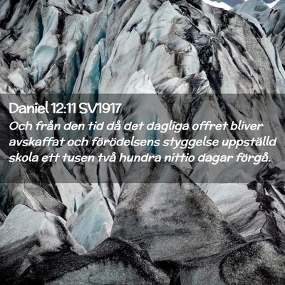 Picture 02 - Daniel 12:11 SV1917 - Och från den tid då det dagliga offret bliver - Bible Verse Picture