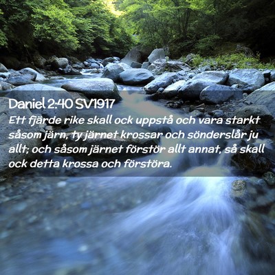 Picture 02 - Daniel 2:40 SV1917 - Ett fjärde rike skall ock uppstå och vara - Bible Verse Picture