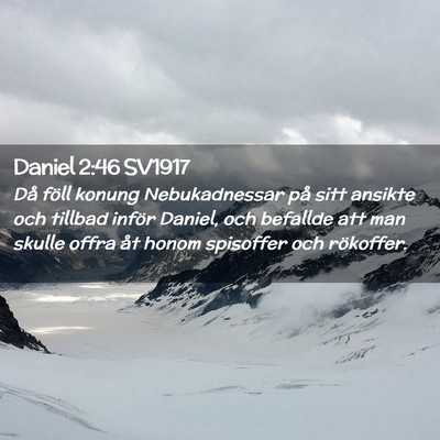Picture 02 - Daniel 2:46 SV1917 - Då föll konung Nebukadnessar på sitt ansikte - Bible Verse Picture
