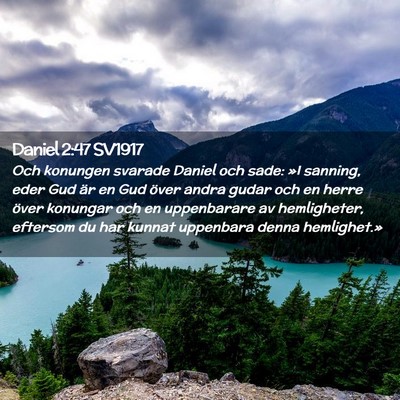 Picture 02 - Daniel 2:47 SV1917 - Och konungen svarade Daniel och sade: »I - Bible Verse Picture