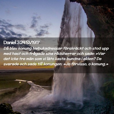 Picture 02 - Daniel 3:24 SV1917 - Då blev konung Nebukadnessar förskräckt och - Bible Verse Picture