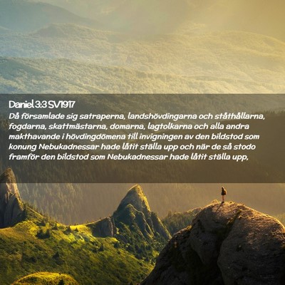 Picture 02 - Daniel 3:3 SV1917 - Då församlade sig satraperna, landshövdingarna - Bible Verse Picture