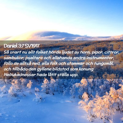 Picture 02 - Daniel 3:7 SV1917 - Så snart nu allt folket hörde ljudet av horn, - Bible Verse Picture