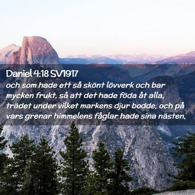 Picture 02 - Daniel 4:18 SV1917 - och som hade ett så skönt lövverk och bar - Bible Verse Picture