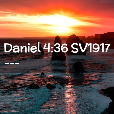 Picture 02 - Daniel 4:36 SV1917 -  - Bible Verse Picture
