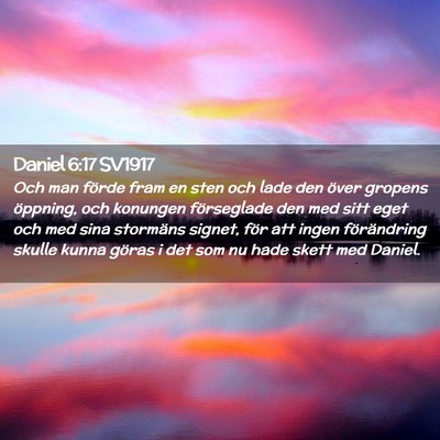 Picture 02 - Daniel 6:17 SV1917 - Och man förde fram en sten och lade den över - Bible Verse Picture