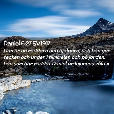Picture 02 - Daniel 6:27 SV1917 - Han är en räddare och hjälpare, och han gör - Bible Verse Picture