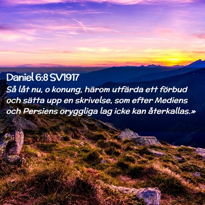 Picture 02 - Daniel 6:8 SV1917 - Så låt nu, o konung, härom utfärda ett - Bible Verse Picture