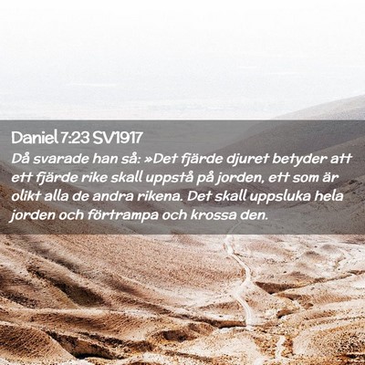Picture 02 - Daniel 7:23 SV1917 - Då svarade han så: »Det fjärde djuret betyder - Bible Verse Picture