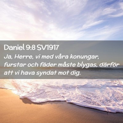 Picture 02 - Daniel 9:8 SV1917 - Ja, Herre, vi med våra konungar, furstar och - Bible Verse Picture