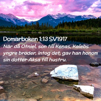 Picture 02 - Domarboken 1:13 SV1917 - När då Otniel, son till Kenas, Kalebs yngre - Bible Verse Picture