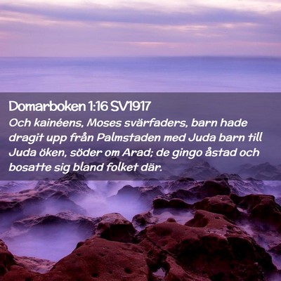 Picture 02 - Domarboken 1:16 SV1917 - Och kainéens, Moses svärfaders, barn hade - Bible Verse Picture