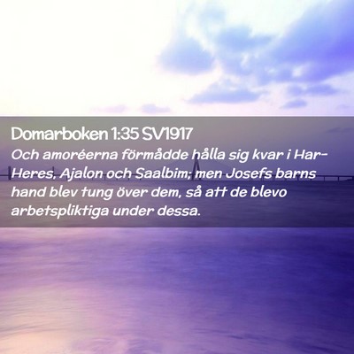 Picture 02 - Domarboken 1:35 SV1917 - Och amoréerna förmådde hålla sig kvar i - Bible Verse Picture