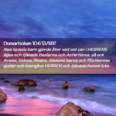 Picture 02 - Domarboken 10:6 SV1917 - Men Israels barn gjorde åter vad ont var i - Bible Verse Picture