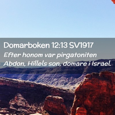 Picture 02 - Domarboken 12:13 SV1917 - Efter honom var pirgatoniten Abdon, Hillels son, - Bible Verse Picture