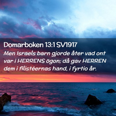 Picture 02 - Domarboken 13:1 SV1917 - Men Israels barn gjorde åter vad ont var i - Bible Verse Picture