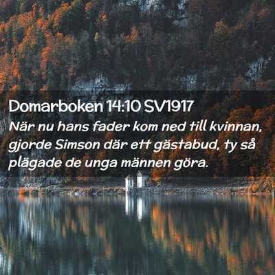 Picture 02 - Domarboken 14:10 SV1917 - När nu hans fader kom ned till kvinnan, gjorde - Bible Verse Picture