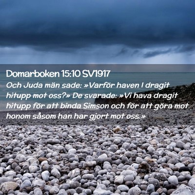 Picture 02 - Domarboken 15:10 SV1917 - Och Juda män sade: »Varför haven I dragit - Bible Verse Picture