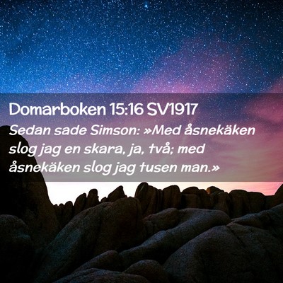 Picture 02 - Domarboken 15:16 SV1917 - Sedan sade Simson: »Med åsnekäken slog jag en - Bible Verse Picture