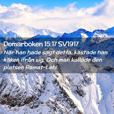 Picture 02 - Domarboken 15:17 SV1917 - När han hade sagt detta, kastade han käken - Bible Verse Picture