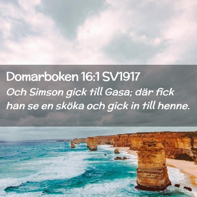 Picture 02 - Domarboken 16:1 SV1917 - Och Simson gick till Gasa; där fick han se en - Bible Verse Picture