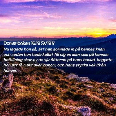 Picture 02 - Domarboken 16:19 SV1917 - Nu lagade hon så, att han somnade in på hennes - Bible Verse Picture