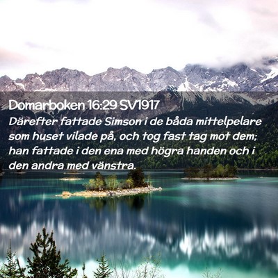 Picture 02 - Domarboken 16:29 SV1917 - Därefter fattade Simson i de båda mittelpelare - Bible Verse Picture